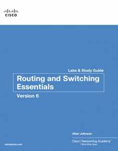Routing and Switching Essentials v6 Labs & Study Guide (Lab Companion)