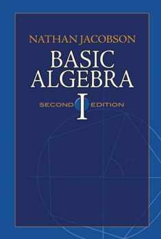 Basic Algebra I: Second Edition (Dover Books on Mathematics)