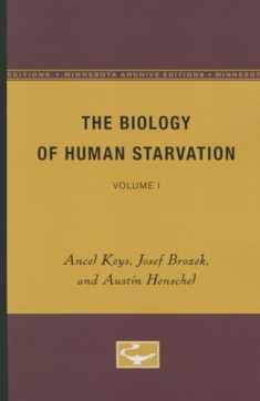 The Biology of Human Starvation: Volume I