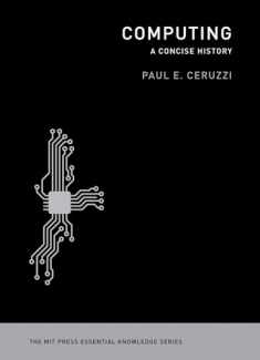 Computing: A Concise History (The MIT Press Essential Knowledge series)