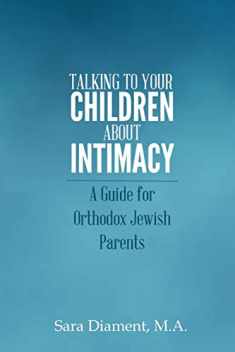 Talking to Your Children About Intimacy: A Guide for Orthodox Jewish Parents