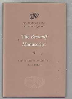 The Beowulf Manuscript: Complete Texts and The Flight at Finnsburg (Dumbarton Oaks Medieval Library)