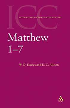 Matthew 1-7: Volume 1 (International Critical Commentary)