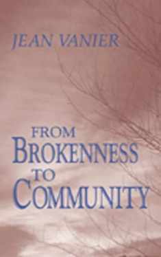 From Brokenness to Community (Harold M. Wit Lectures) (The Wit Lectures)