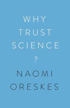 Why Trust Science? (The University Center for Human Values Series, 1)