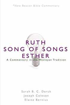 NBBC, Ruth/Song of Songs/Esther: A Commentary in the Wesleyan Tradition (New Beacon Bible Commentary)