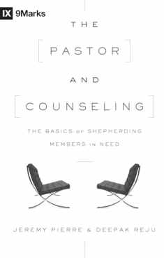 The Pastor and Counseling: The Basics of Shepherding Members in Need (9Marks)
