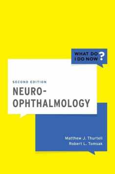 Neuro-Ophthalmology (What Do I Do Now)