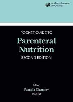 Academy of Nutrition and Dietetics Pocket Guide to Parenteral Nutrition, Second Edition