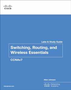 Switching, Routing, and Wireless Essentials Labs and Study Guide (CCNAv7) (Lab Companion)