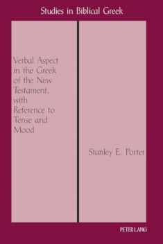 Verbal Aspect in the Greek of the New Testament, with Reference to Tense and Mood: Third Printing (Studies in Biblical Greek)