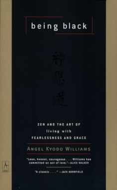 Being Black: Zen and the Art of Living with Fearlessness and Grace (Compass)
