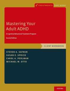 Mastering Your Adult ADHD: A Cognitive-Behavioral Treatment Program, Client Workbook (Treatments That Work)