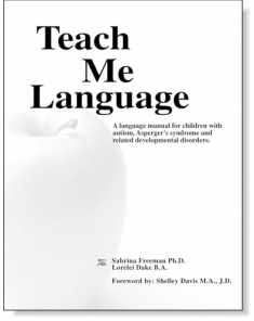 Teach Me Language A Language Manual for Children with Autism, Asperger's Syndrome and Related Developmental Disorders