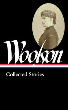 Constance Fenimore Woolson: Collected Stories (LOA #327) (Library of America)