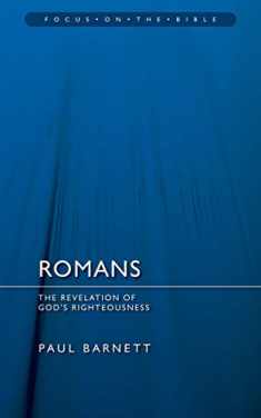 Romans: Revelation of God’s Righteousness (Focus on the Bible)