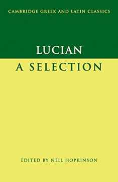 Lucian: A Selection (Cambridge Greek and Latin Classics)