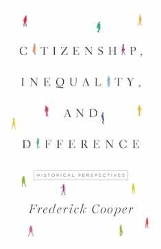 Citizenship, Inequality, and Difference: Historical Perspectives (The Lawrence Stone Lectures, 9)