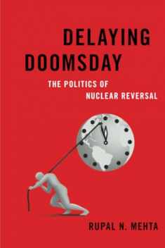 Delaying Doomsday: The Politics of Nuclear Reversal (Bridging the Gap)