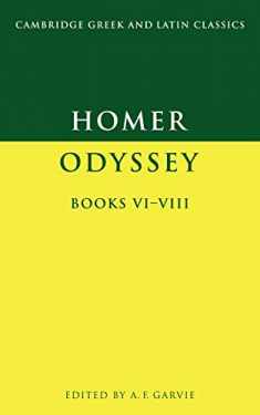 The Odyssey, Books VI-VIII (Cambridge Greek and Latin Classics)