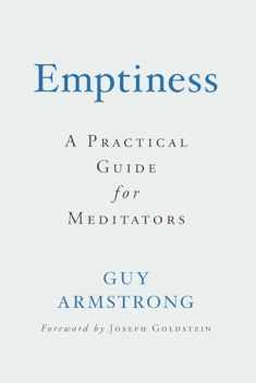 Emptiness: A Practical Guide for Meditators