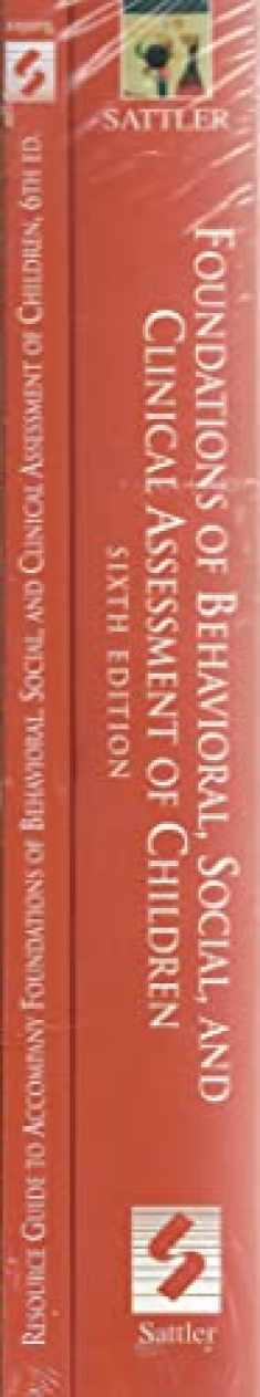 Foundations of Behavioral, Social, and Clinical Assessment of Children Sixth Edition