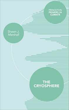 The Cryosphere (Princeton Primers in Climate, 4)