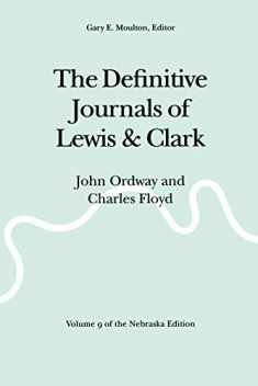 The Definitive Journals of Lewis and Clark, Vol 9: John Ordway and Charles Floyd