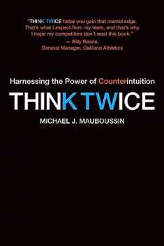 Think Twice: Harnessing the Power of Counterintuition