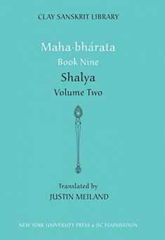 Mahabharata Book Nine (Volume 2): Shalya (Clay Sanskrit Library, 51)