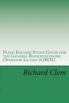 Plain-English Study Guide for the General Radiotelephone Operator License (GROL)