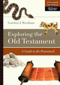 Exploring the Old Testament: A Guide to the Pentateuch (Volume 1) (Exploring the Bible Series)