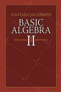 Basic Algebra II: Second Edition (Dover Books on Mathematics)
