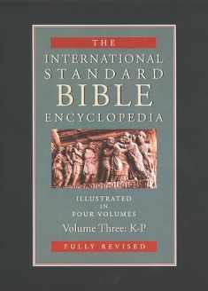 International Standard Bible Encyclopedia, Vol. 3: K-P