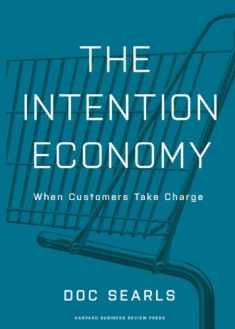 The Intention Economy: When Customers Take Charge