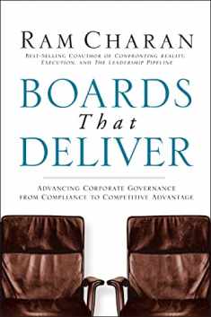 Boards That Deliver: Advancing Corporate Governance From Compliance To Creating Competitive Advantage