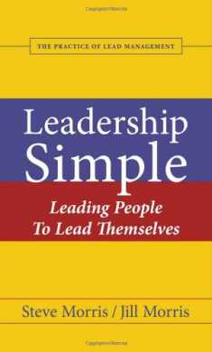 Leadership Simple: Leading People to Lead Themselves