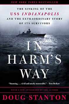 In Harm's Way: The Sinking of the U.S.S. Indianapolis and the Extraordinary Story of Its Survivors