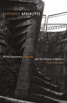 Suspended Apocalypse: White Supremacy, Genocide, and the Filipino Condition