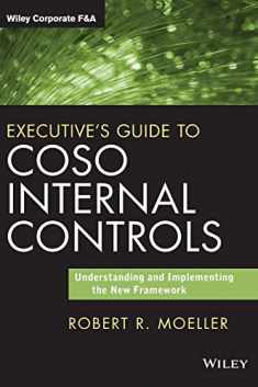 Executive's Guide to COSO Internal Controls: Understanding and Implementing the New Framework