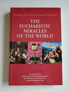 The Eucharistic Miracles of the World (Catalogue of the Vatican International Exhibition)