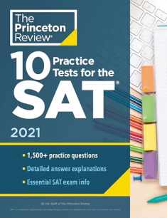 10 Practice Tests for the SAT, 2021: Extra Prep to Help Achieve an Excellent Score (2021) (College Test Preparation)