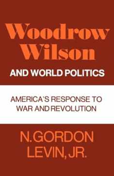 Woodrow Wilson and World Politics: America's Response to War and Revolution (Galaxy Books)