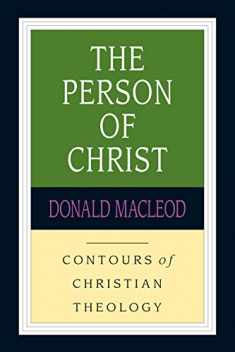 The Person of Christ (Contours of Christian Theology)