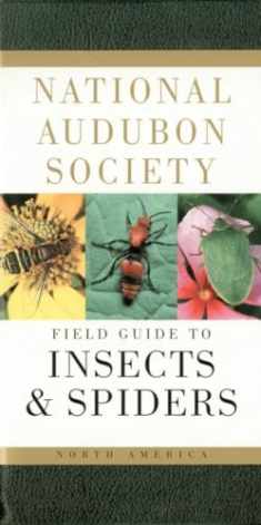 National Audubon Society Field Guide to Insects and Spiders: North America (National Audubon Society Field Guides)