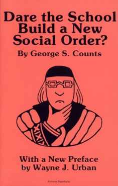 Dare the School Build a New Social Order? (Arcturus Paperbacks, No. AB 143)