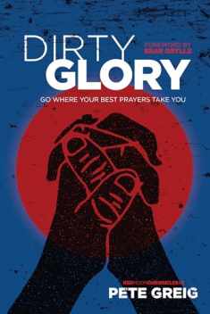 Dirty Glory: Go Where Your Best Prayers Take You (Red Moon Chronicles)