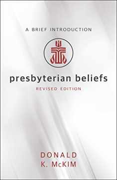 Presbyterian Beliefs, Revised Edition: A Brief Introduction
