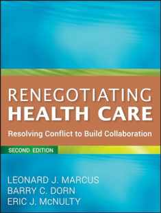 Renegotiating Health Care: Resolving Conflict to Build Collaboration