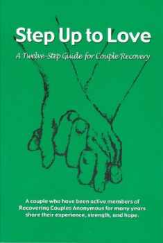 Step Up To Love: A Twelve-Step Guide for Couple Recovery